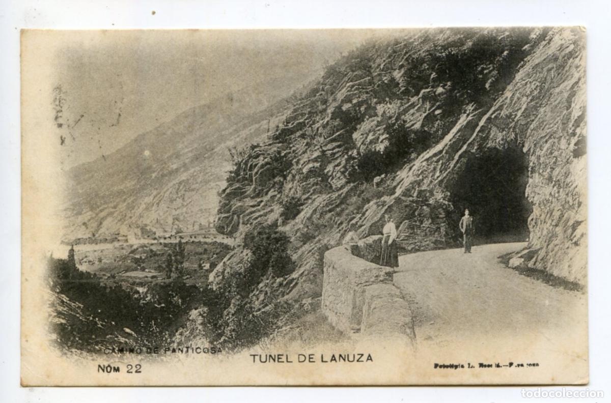 Postales: Camino de Panticosa. T&uacute;nel de Lanuza N&uacute;m 22. Fototipia L. Escol&aacute;, circulada en 1906 Huesca