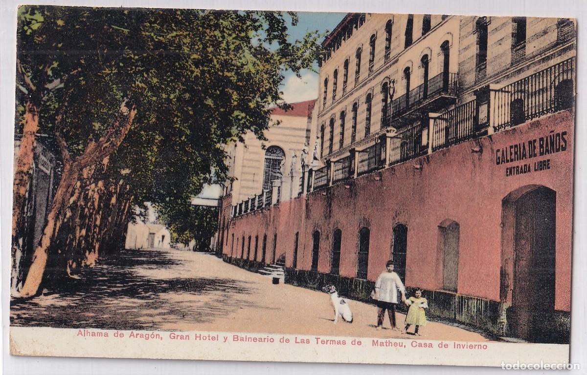 Postales: Alhama de Arag&oacute;n. Gran Hotel y Balneario Termas Matheu, casa invierno . Editor M. Borobio. 08 355
