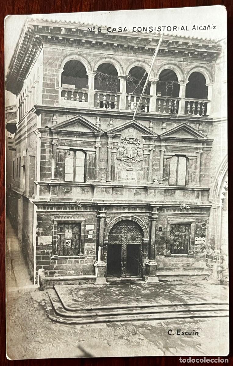 Postales: FOTO POSTAL DE ALCA&Ntilde;&Iacute;Z (TERUEL) CASA CONSISTORIAL, ESCUIN 6, SIN CIRCULAR