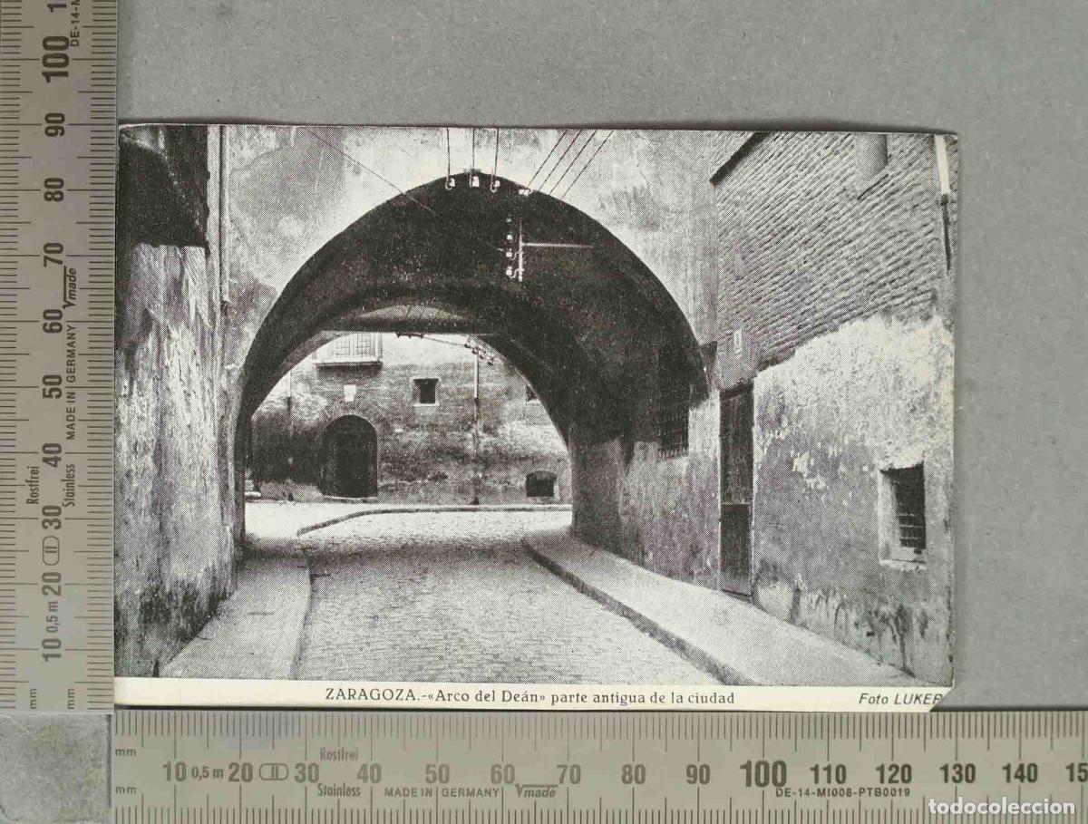 Postales: POSTAL. Zaragoza - Arco del De&aacute;n - Parte antigua de la ciudad - Foto Luker