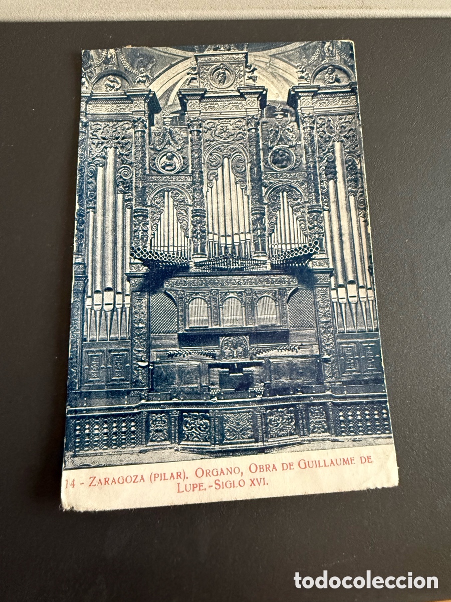 Postales: Postal ZARAGOZA ( PILAR ). &Oacute;rgano. Obra de Guillaume de Lupe Siglo XVI