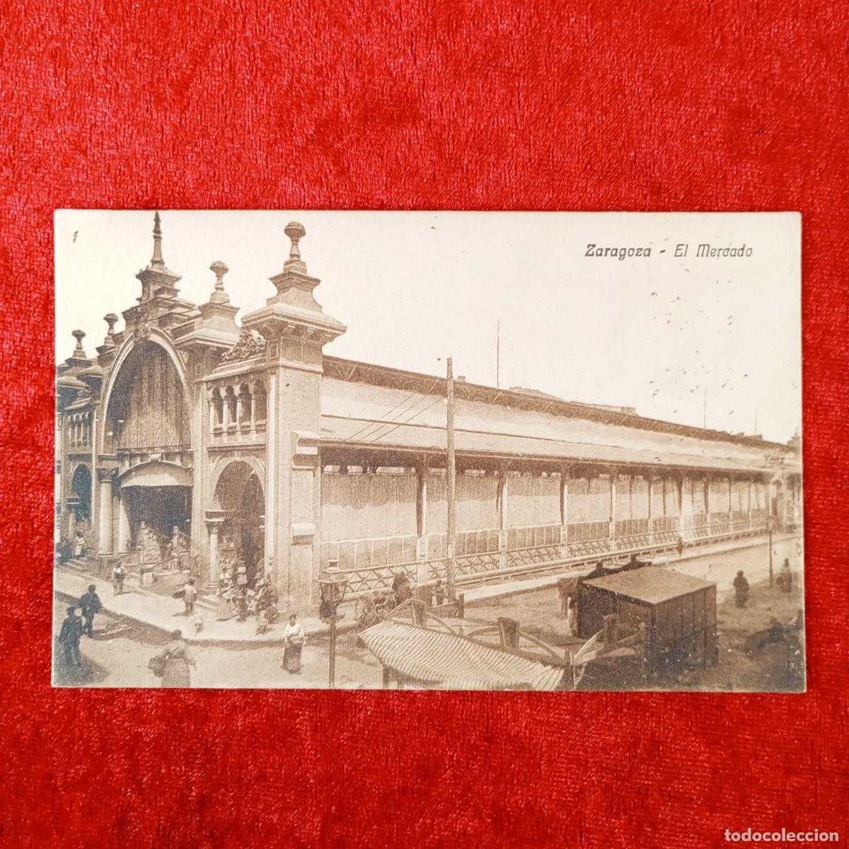 Postales: POSTAL - ZARAGOZA - EL MERCADO - 12117 - M. ARRIBAS - ZARAGOZA - RAR&Iacute;SIMA / 1927