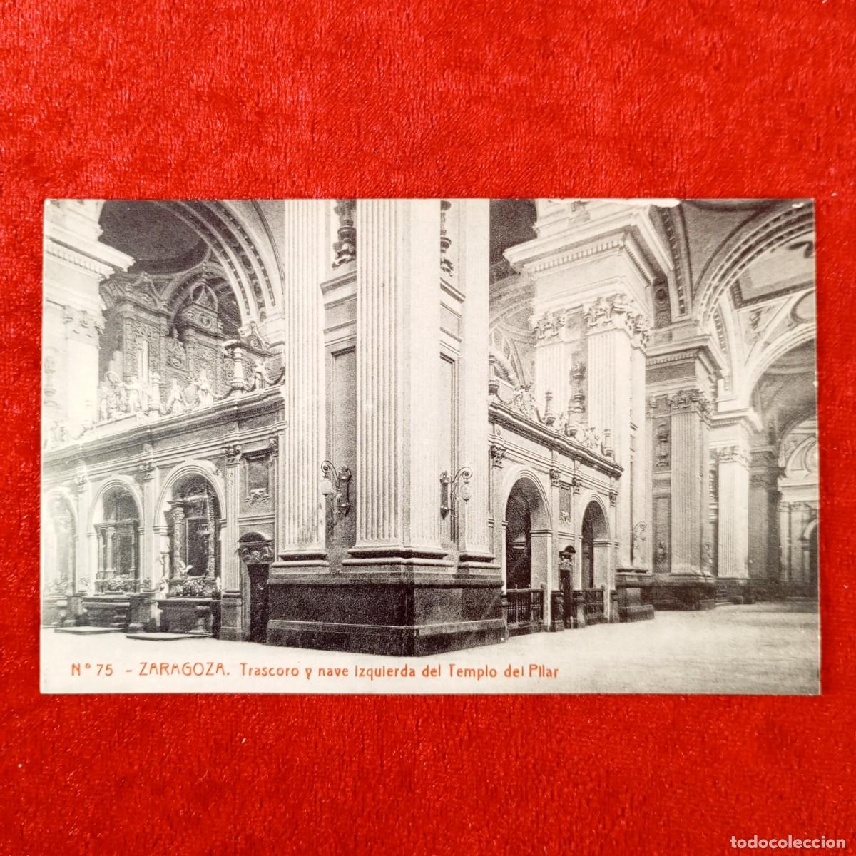 Postales: POSTAL - ZARAGOZA - N&ordm; 75 - TRASCORO Y NAVE IZQUIERDA DEL TEMPLO DEL PILAR - 75 - RAR&Iacute;SIMA / 2106