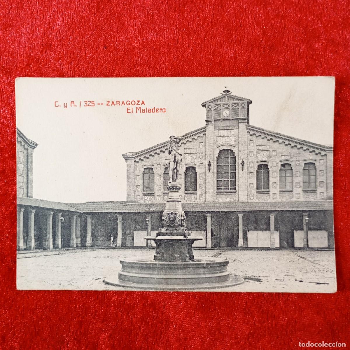 Postales: POSTAL - ZARAGOZA - EL MATADERO - C. Y A. - 325 - CASTA&Ntilde;EIRA Y ALVAREZ - RAR&Iacute;SIMA / 2236