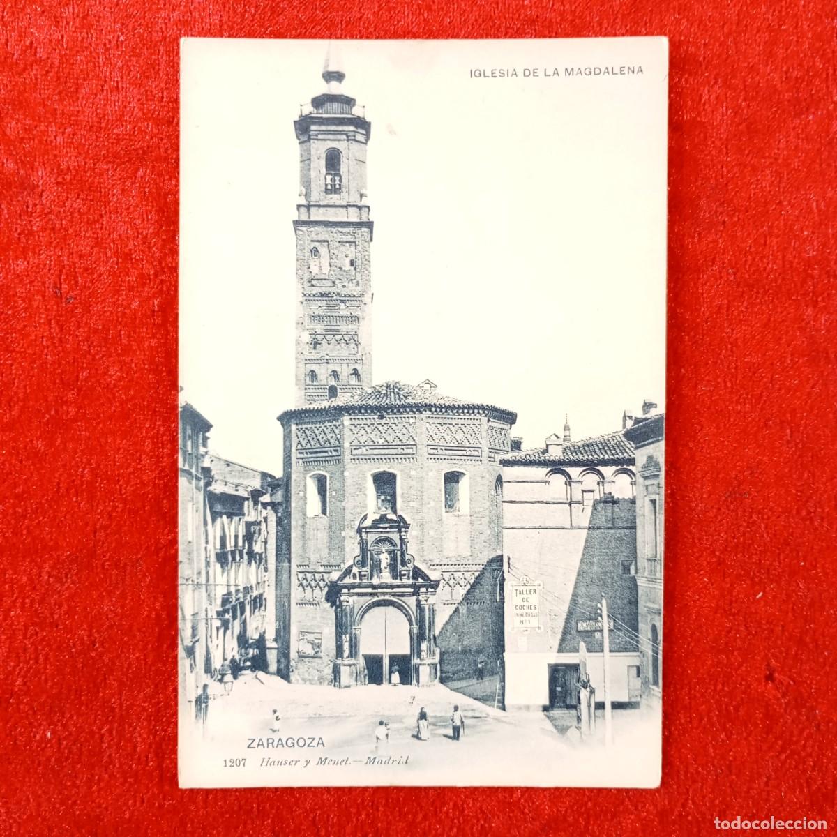 Postales: POSTAL - ZARAGOZA - IGLESIA DE LA MAGDALENA - 1207 - HAUSER Y MENET - MADRID - RAR&Iacute;SIMA / 2322