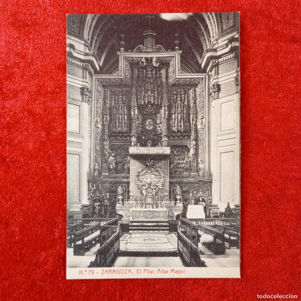 Postales: POSTAL - ZARAGOZA - EL PILAR - ALTAR MAYOR - N&ordm; 79 - THOMAS - RAR&Iacute;SIMA / 2356