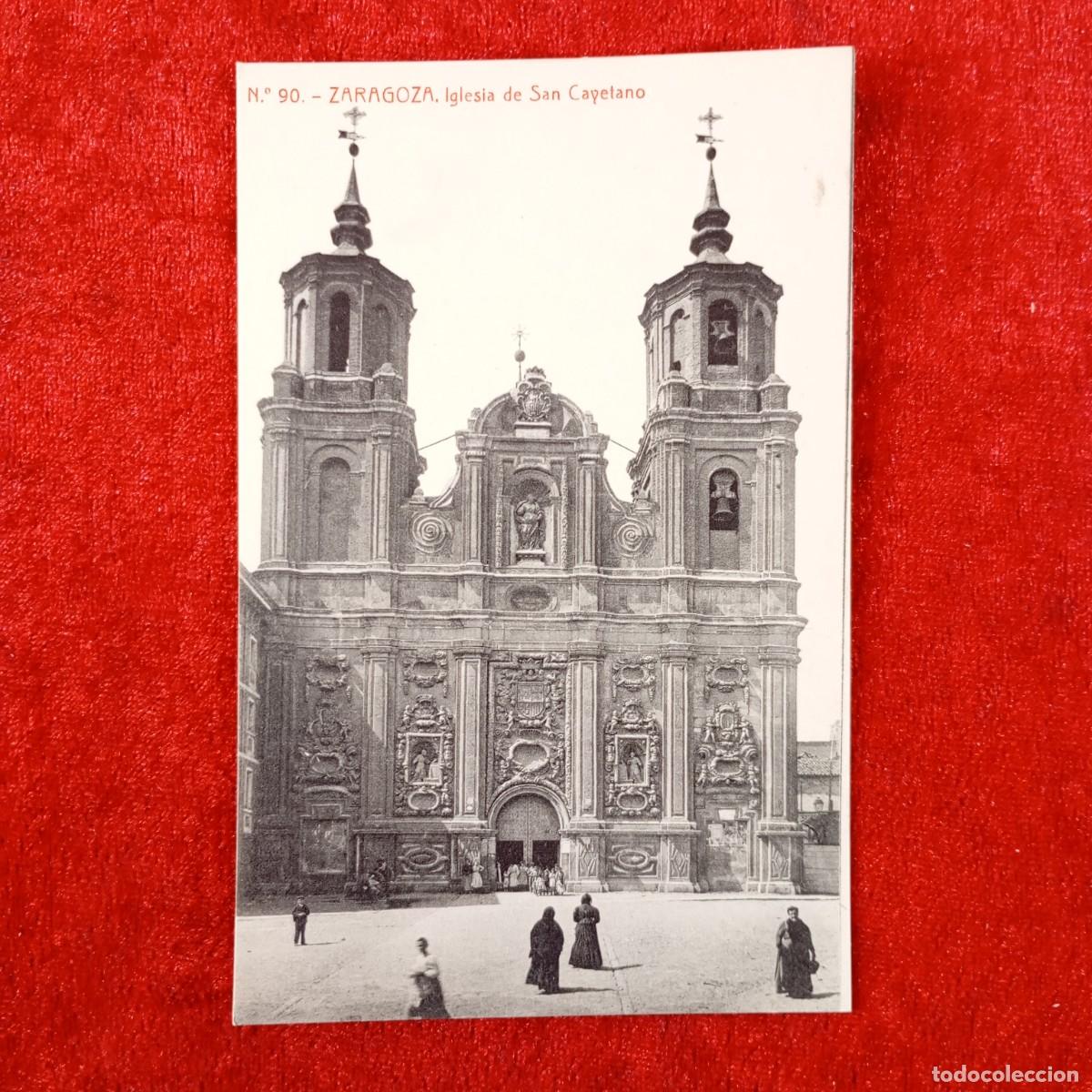 Postales: POSTAL - ZARAGOZA - IGLESIA DE SAN CAYETANO - N&ordm; 90 - THOMAS - 222 - RAR&Iacute;SIMA / 2389
