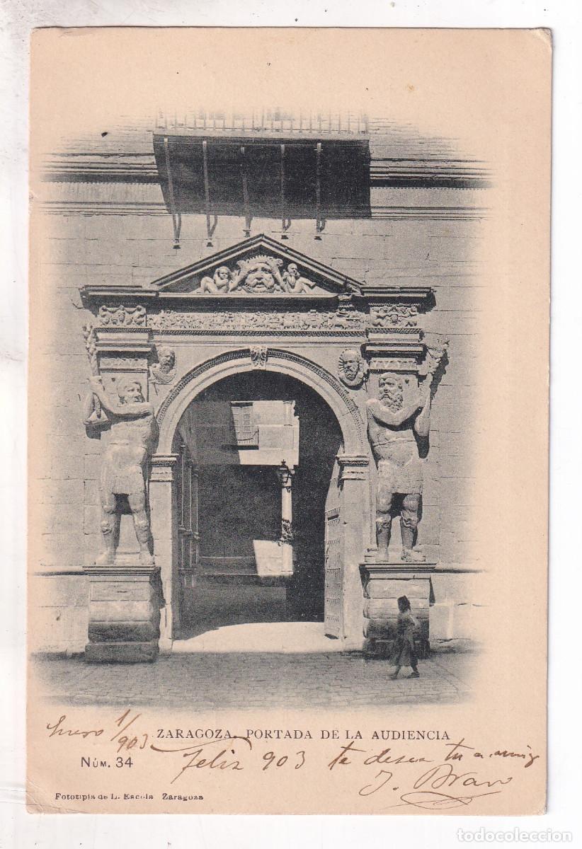 Postales: POSTAL. N&ordm; 34. ZARAGOZA. PORTADA DE LA AUDIENCIA. CIRCULADA EN 1903