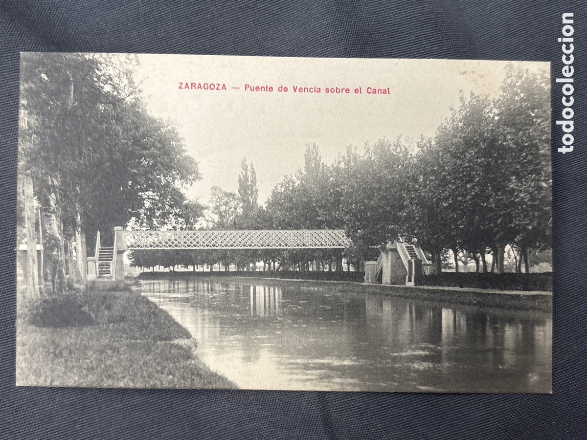 Cartes Postales: ZARAGOZA, Puente de Vencia sobre el canal