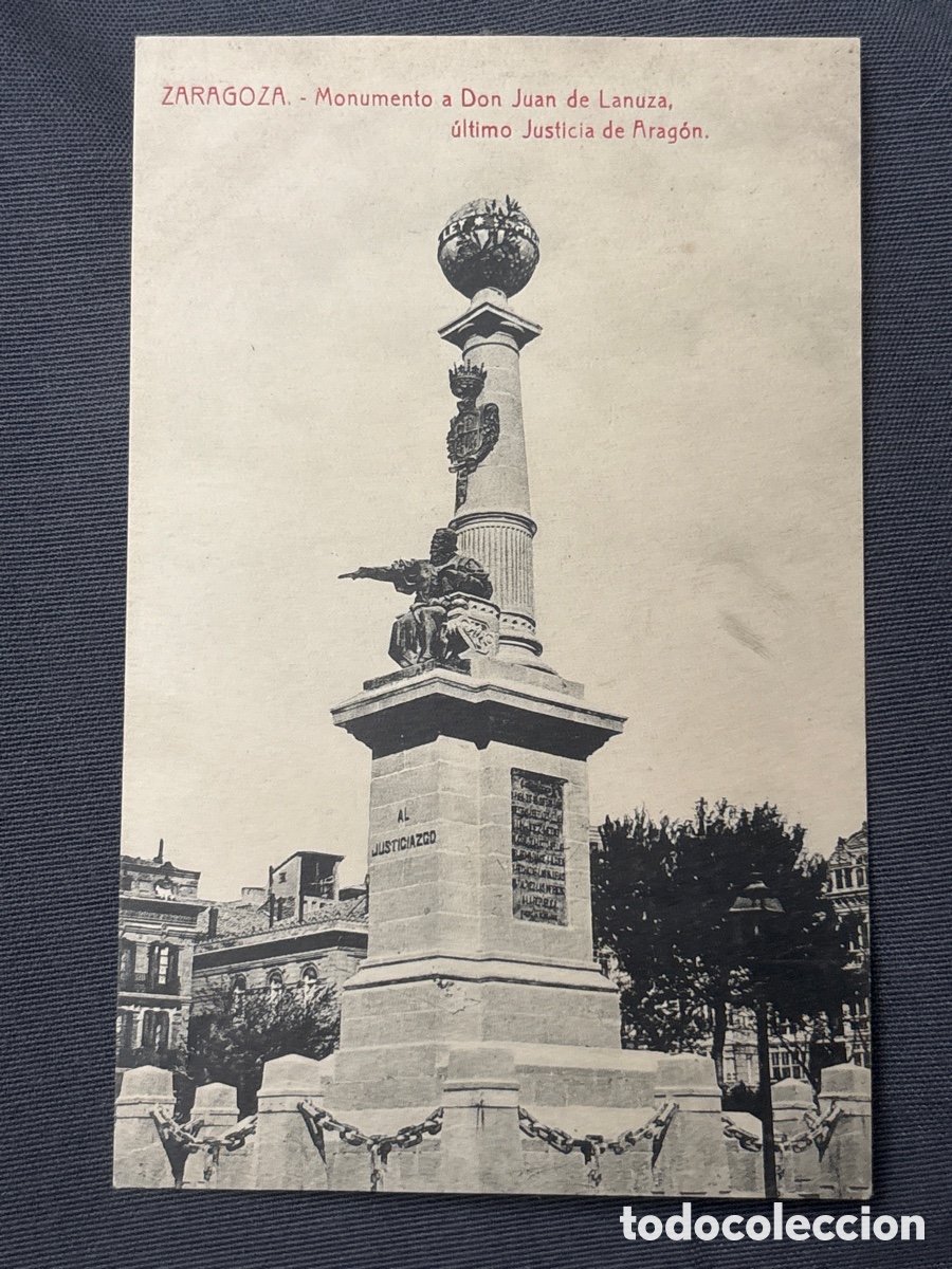 Postales: ZARAGOZA Monumento a Don Juan de Lanuza, &uacute;ltimo Justicia de Arag&oacute;n