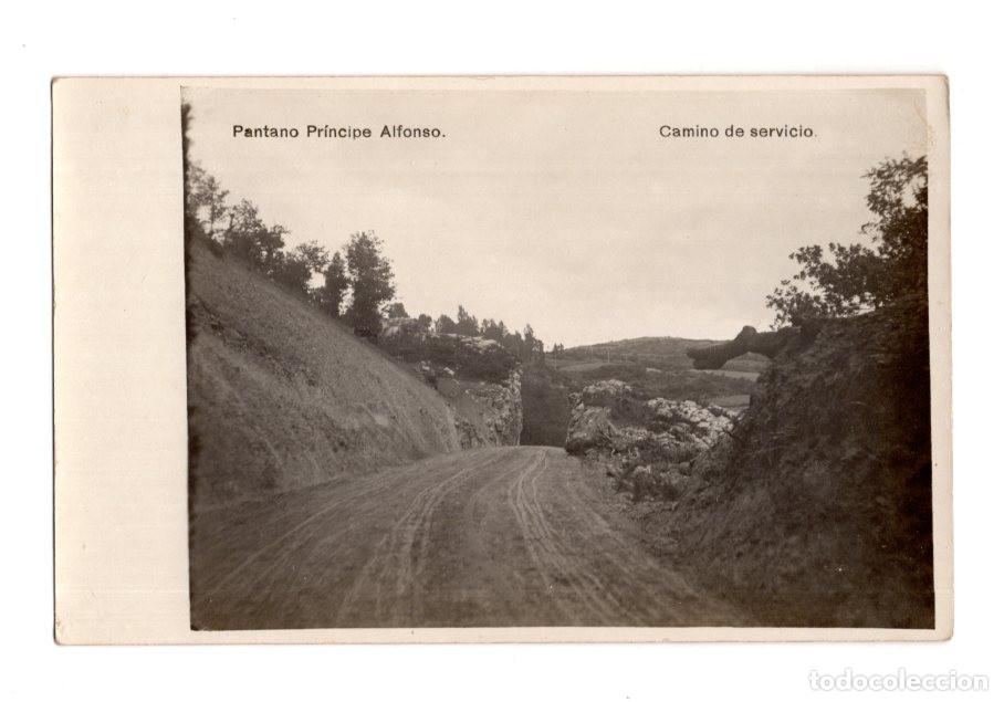 Postales: ARAG&Oacute;N.- PANTANO PR&Iacute;NCIPE ALFONSO. CAMINO DE SERVICIO. POSTAL FOTOGR&Aacute;FICA.