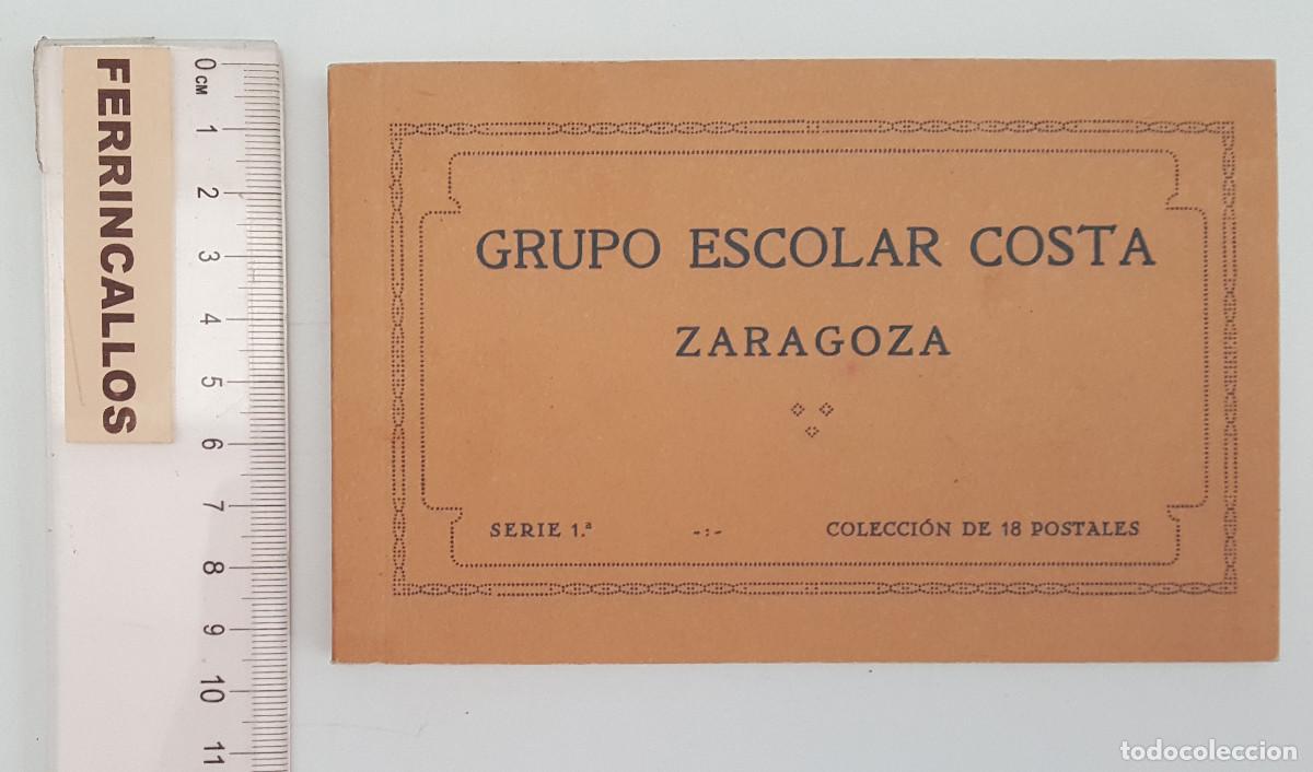 Postales: GRUPO ESCOLAR COSTA ZARAGOZA SERIE 1 COLECCI&Oacute;N 16 POSTALES, REPRODUCCI&Oacute;N FACSIMIL, BLOC CUADERNO