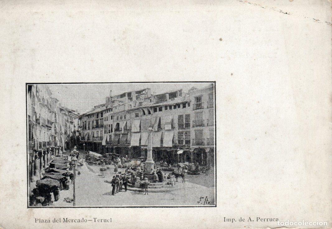 Cartoline: BONITA POSTAL - TERUEL - PLAZA DEL MERCADO - IMP. DE A.PERRUCA