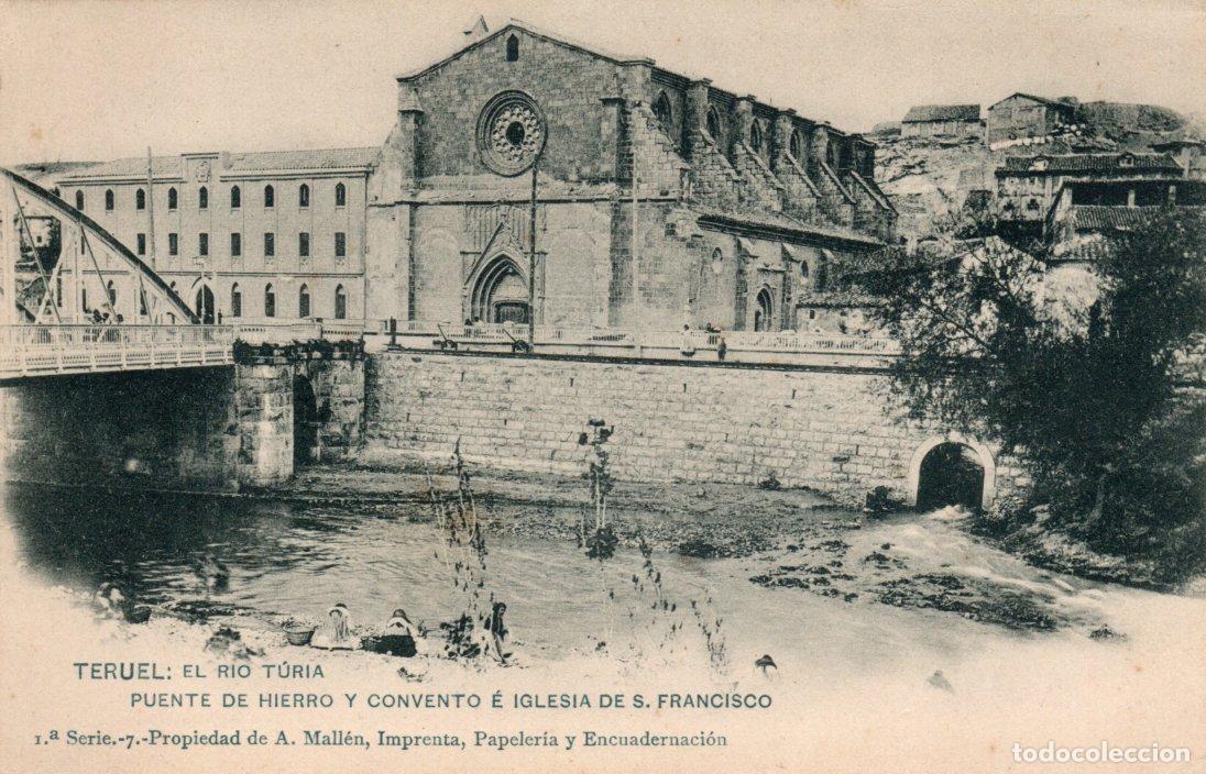 Cartoline: POSTAL TERUEL - EL RIO TURIA - PUENTE DE HIERRO Y CONVENTO E IGLESIA DE S. FRANCICO - IMP. A.MALLEN
