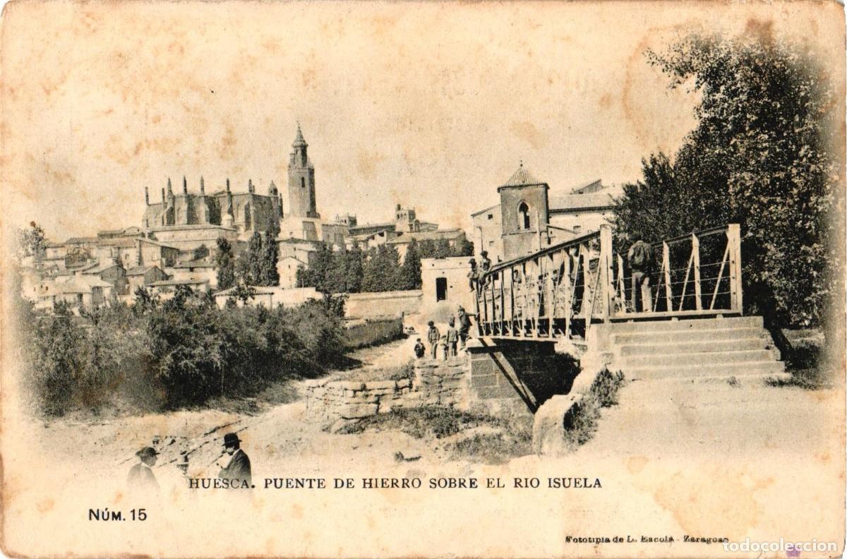 Postales: Huesca Puente de Hierro sobre rio Isuela - n&uacute;m. 15 - Fototiplia L. Escol&aacute; Reverso sin dividir
