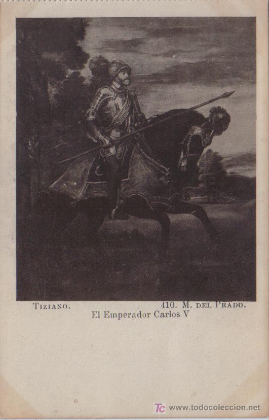 Postales: EL EMPERADOR CARLOS V DE TIZIANO. MUSEO DEL PRADO 410. FOTOTIPIA J. ROIG.-