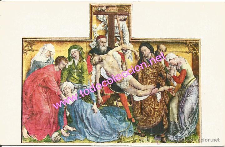 Postales: VAN DER WEYDEN - EL DESCENDIMIENTO DE LA CRUZ (1399-1464) - MUSEO DEL PRADO (POSTAL SIN CIRCULAR)