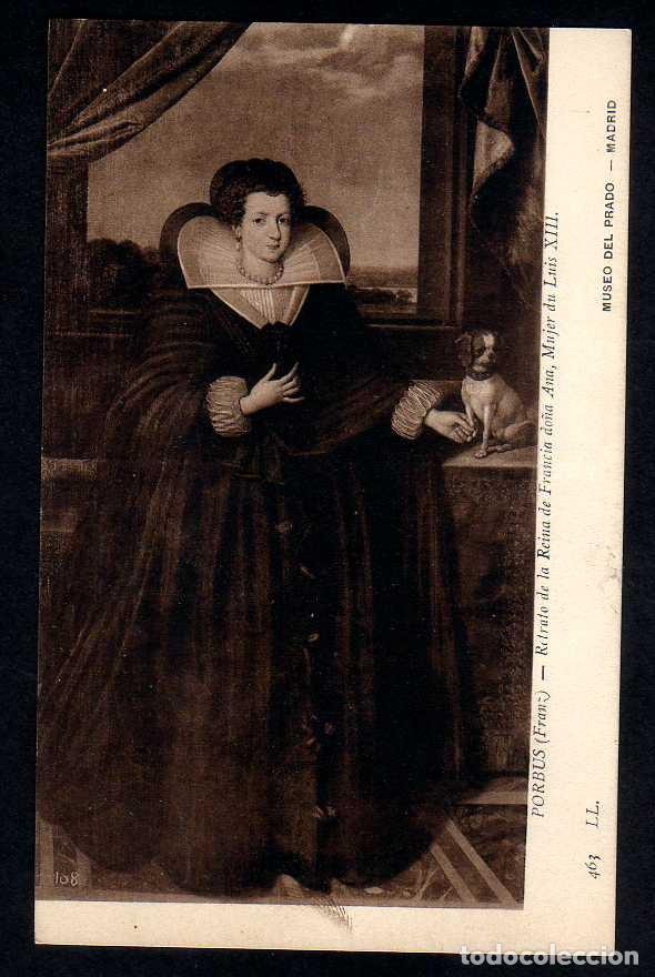 Postales: ANTIGUA POSTAL MUSEO DEL PRADO: FRANZ PORBUS - RETRATO REINA DE FRANCIA ANA DE AUSTRIA LL.463