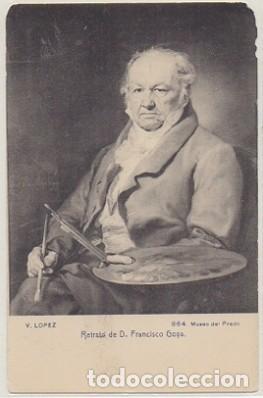 Postales: POSTAL DE ARTE. V. LOPEZ. RETRATO DE D. FRANCISCO GOYA. MUSEO DEL PRADO   P-ARTE-534