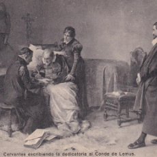 Cartoline: E. OLIVA. CERVANTES ESCRIBIENDO LA DEDICATORIA AL CONDE DE LEMUS