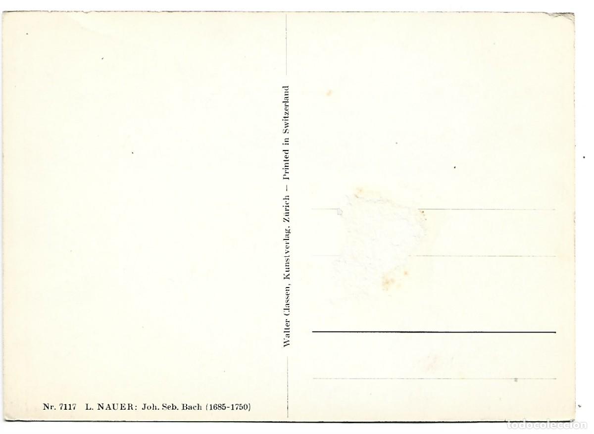 Postales: JOH. SEB. BACH ( L.NAUER) - Foto 2