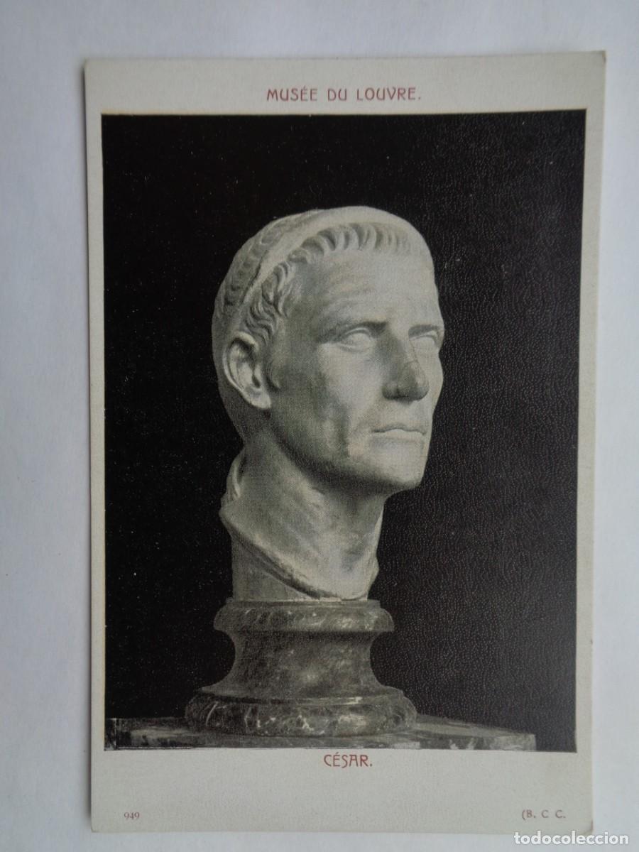 Cartes Postales: POSTAL DEL MUSEO DEL LOUVRE ( PARIS , FRANCIA ): CESAR . PRINCIPIOS DE SIGLO