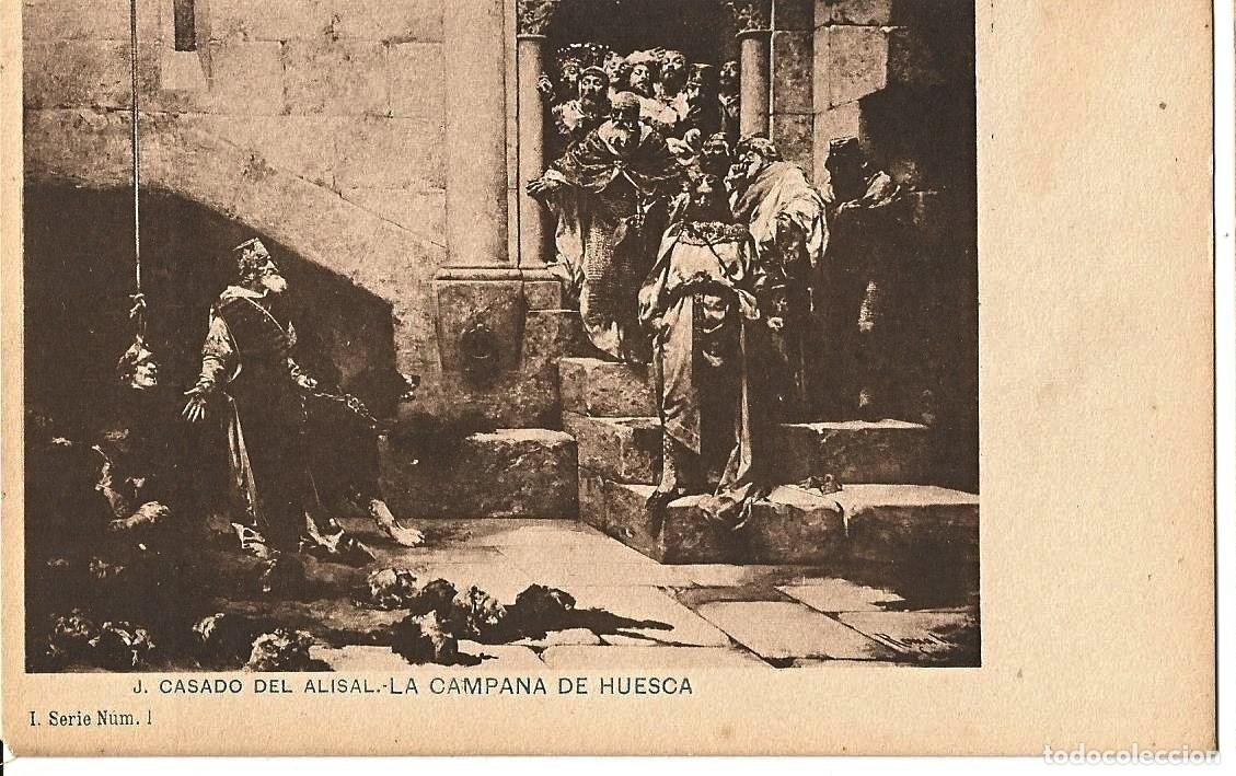 Postales: J. CASADO DEL ALISAL - LA CAMPANA DE HUESCA - HAUSER Y MENET - SERIE 1 N &ordm; 1 - SIN DIVIDIR