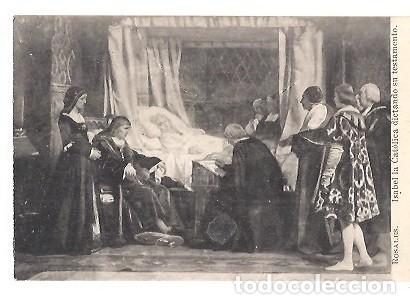 Postales: ANTIGUA POSTAL ISABEL LA CATOLICA DICTANDO SU TESTAMENTO ROSALES FOT LACOSTE