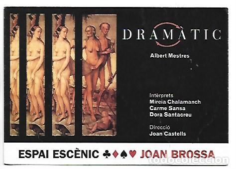 Postales: &rdquo; DRAMATIC &rdquo;.- OBRA TEATRE ANY 2002, ESPAI ESCENIC JOAN BROSSA.- PUBLICITAT
