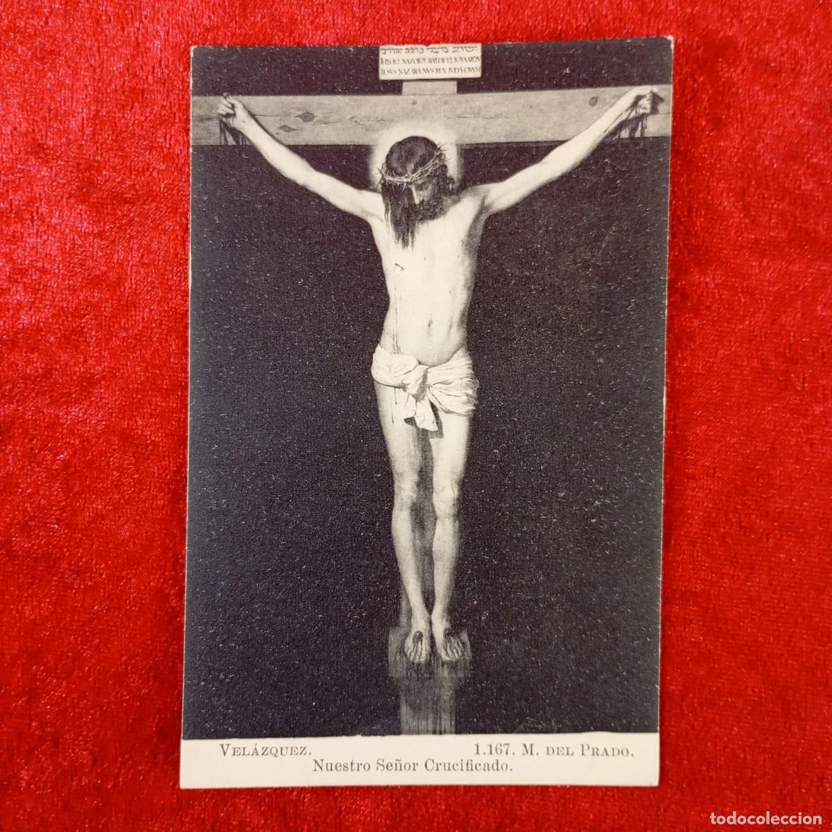Postales: POSTAL - DIEGO VEL&Aacute;ZQUEZ - NUSETRO SE&Ntilde;OR CRUCIFICADO - MUSEO DEL PRADO - 1.167 - RAR&Iacute;SIMA / 2132