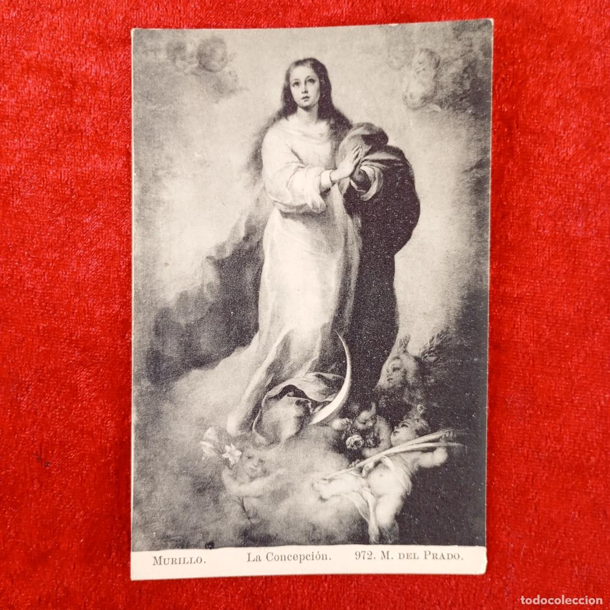 Postales: POSTAL - BARTOLOM&Eacute; ESTEBAN MURILLO - LA CONCEPCI&Oacute;N - MUSEO DEL PRADO - 972 - RAR&Iacute;SIMA / 2155