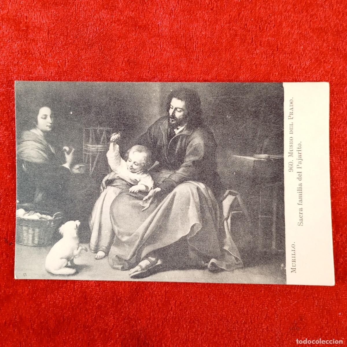 Postales: POSTAL - BARTOLOME ESTEBAN MURILLO - SACRA FAMILIA DEL PAJARITO - MUSEO DEL PRADO - RAR&Iacute;SIMA / 2158