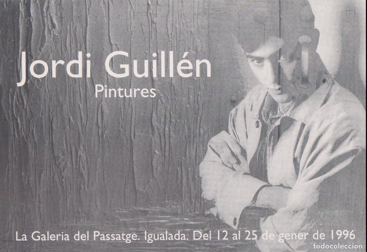 Postales: IGUALADA - LA GALERIA DEL PASSATGE &ndash; INAUGURACI&Oacute; DE L'EXPOSICI&Oacute;: JORDI GUILL&Eacute;N &ndash; 1996