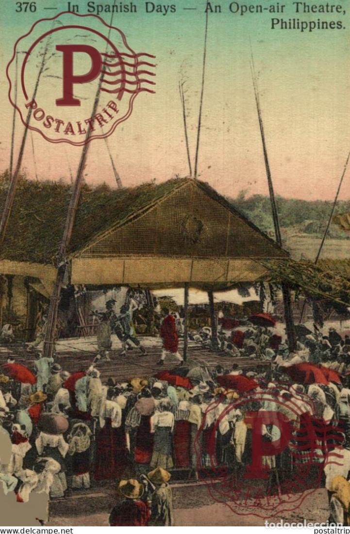 Postais: FILIPINAS. PHILIPPINES. IN SPANISH DAYS. AN OPEN AIR THEATRE.