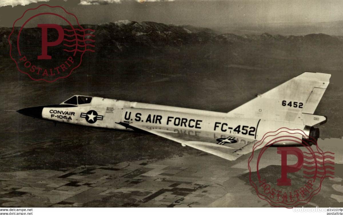 Postkarten: RPPC. U.S. AIR FORCE FC-452 CONVAIR F106 A . REAL PHOTO POSTCARD. AVIACI&Oacute;N