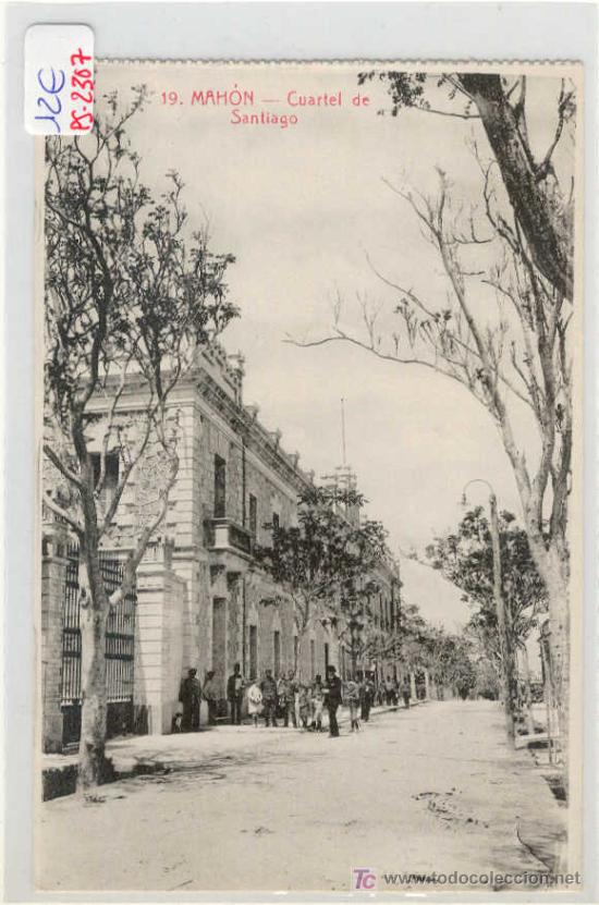 Postales: (PS-2307)POSTAL DE MAHON-CUARTEL DE SANTIAGO