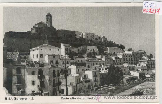 Postales: (PS-7217)POSTAL DE IBIZA-PARTE ALTA DE LA CIUDAD