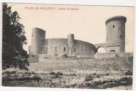 Postcards: 6001 -PALMA DE MALLORCA - ANTIGUA POSTAL DEL CASTILLO DE BELIVER