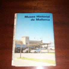 Postales: JUEGO DE 2 DESPLEGABLES DE 5 Y 3 POSTALES COLOR - MUSEO HISTORIAL DE MALLORCA - AÑOS 1960/ 1970