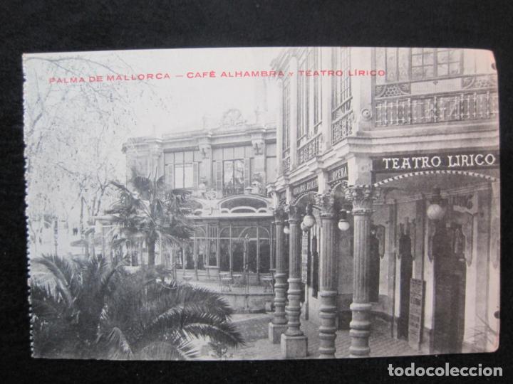 Postais: PALMA DE MALLORCA-CAFE HOTEL ALHAMBRA Y TEATRO LIRICO-POSTAL ANTIGUA-(79.970)