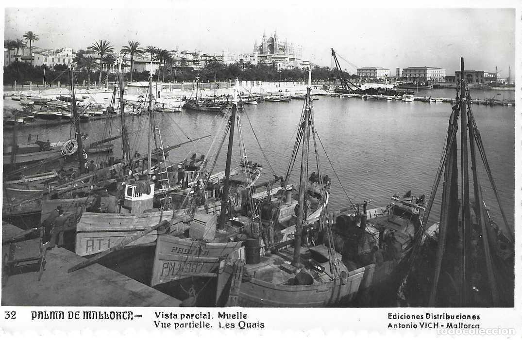 Postales: PALMA DE MALLORCA - 32. VISTA PARCIAL. MUELLE - ED. DISTR. VICH - CIRCULADA 1952