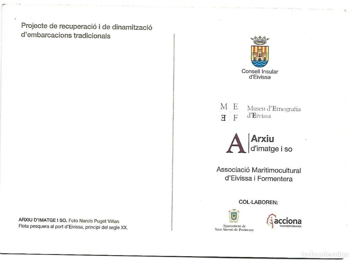 Postales: PROJECTE DE RECUPERACIO I DE DINAMITZACIO D&acute;EMBARCACIONS TRADICIONALS.- EIVISSA - Foto 2
