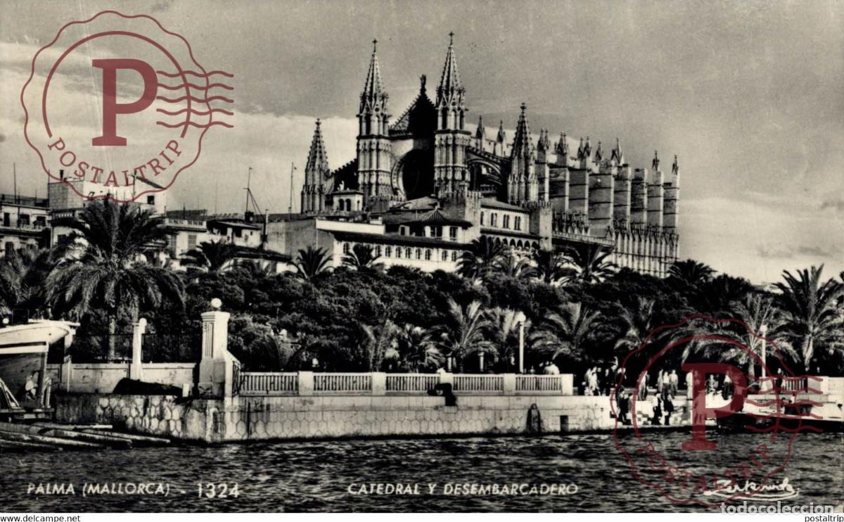 Postcards: Palma de Mallorca Catedral y Desembarcadero Islas Baleares. Espa&ntilde;a Spain
