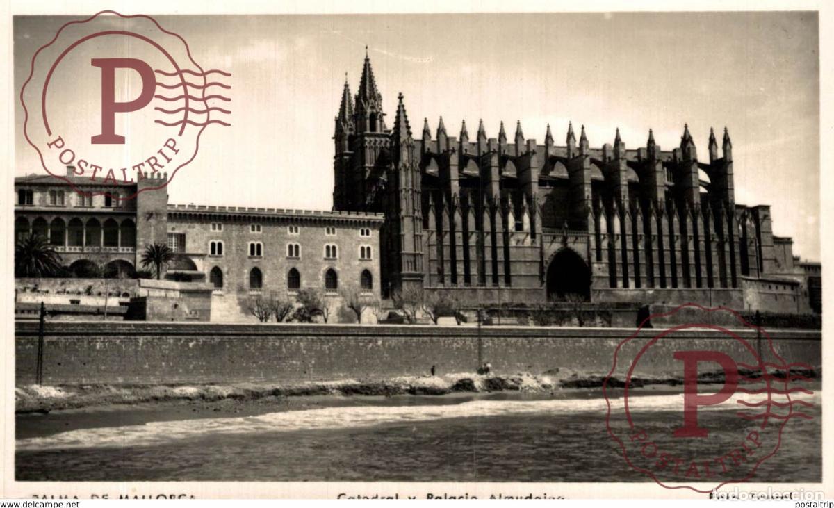 Postales: Palma de Mallorca Catedral y Palacio Almudaina Islas Baleares. Espa&ntilde;a Spain
