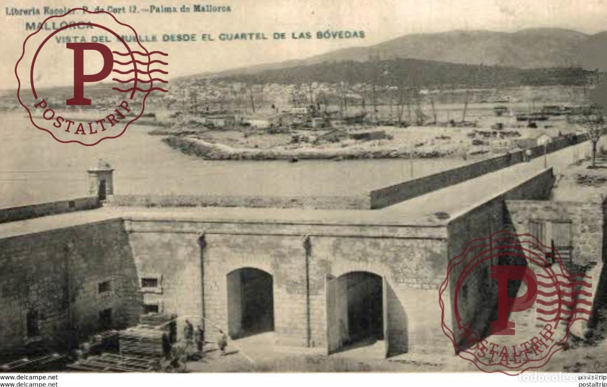 Postales: PALMA DE MALLORCA. EL MUELLE DESDE EL CUARTEL DE LAS BOVEDAS