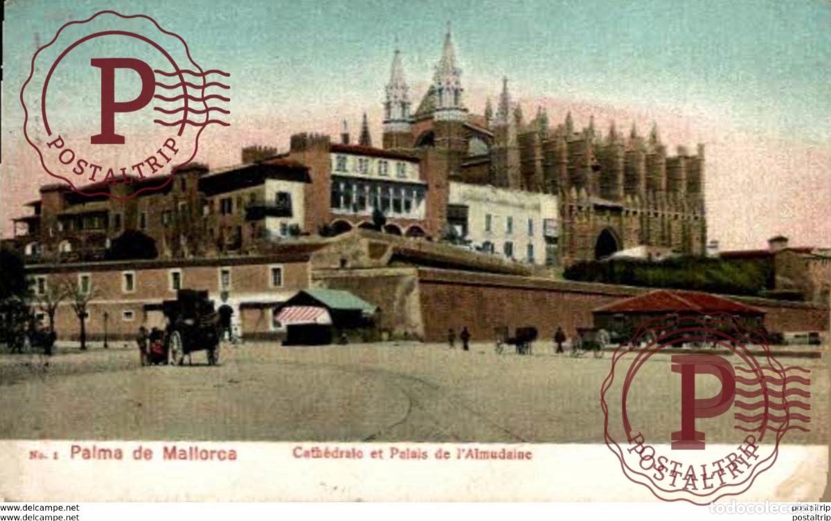 Postales: PALMA DE MALLORCA. CATHEDRALE ET LE PALAIS DE LALMUDAINE