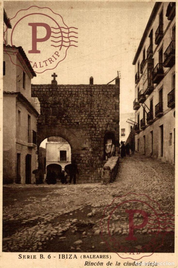 Postales: IBIZA. Rinc&oacute;n De La Ciudad Vieja. IBIZA. ISLAS BALEARES. ESPA&Ntilde;A ESPAGNE SPAIN.