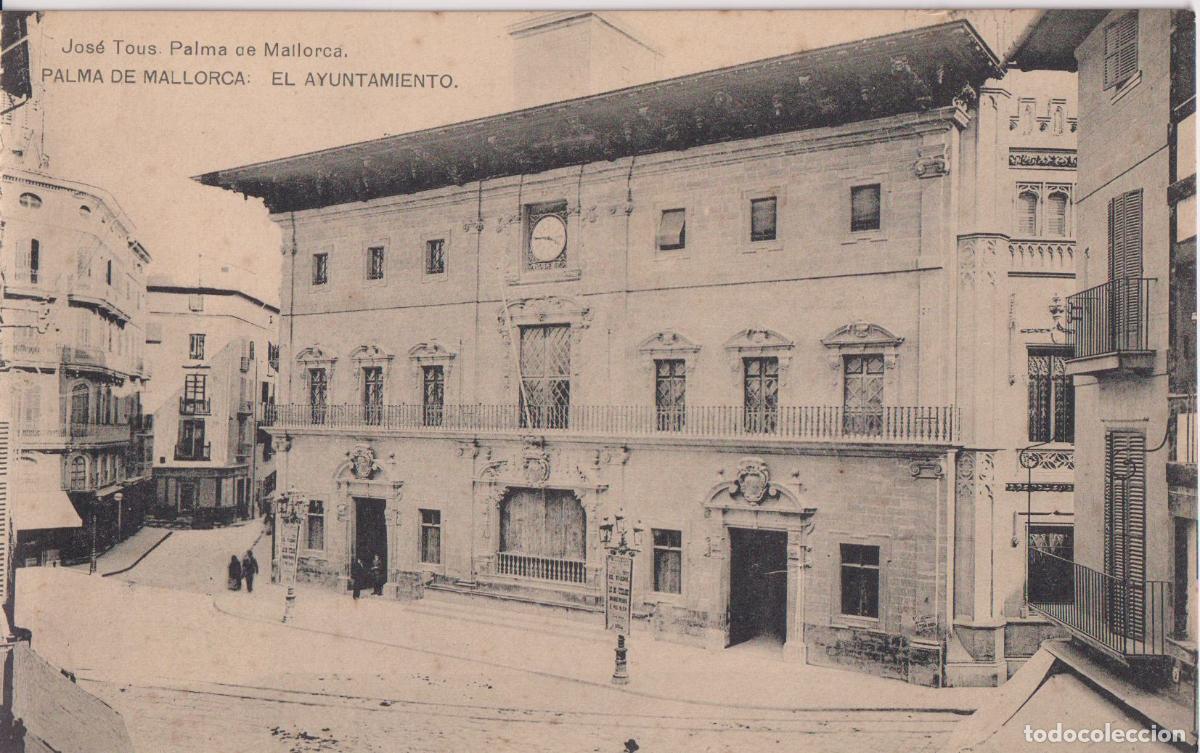 Postales: PALMA DE MALLORCA, EL AYUNTAMIENTO - JOS&Eacute; TOUS - FOTOTIPIA DE HAUSER Y MENET - S/C