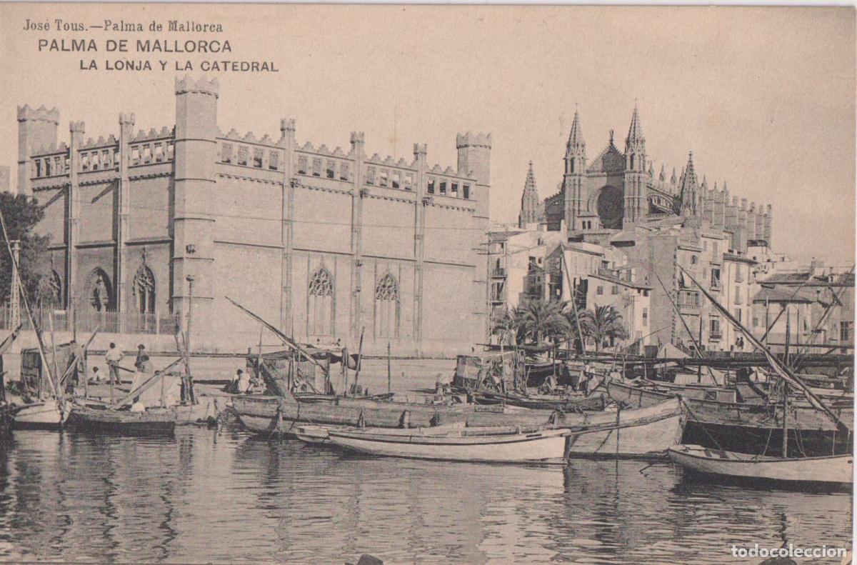 Postales: PALMA DE MALLORCA, LA LONJA Y LA CATEDRAL &ndash; JOAN TOUS &ndash; S/C