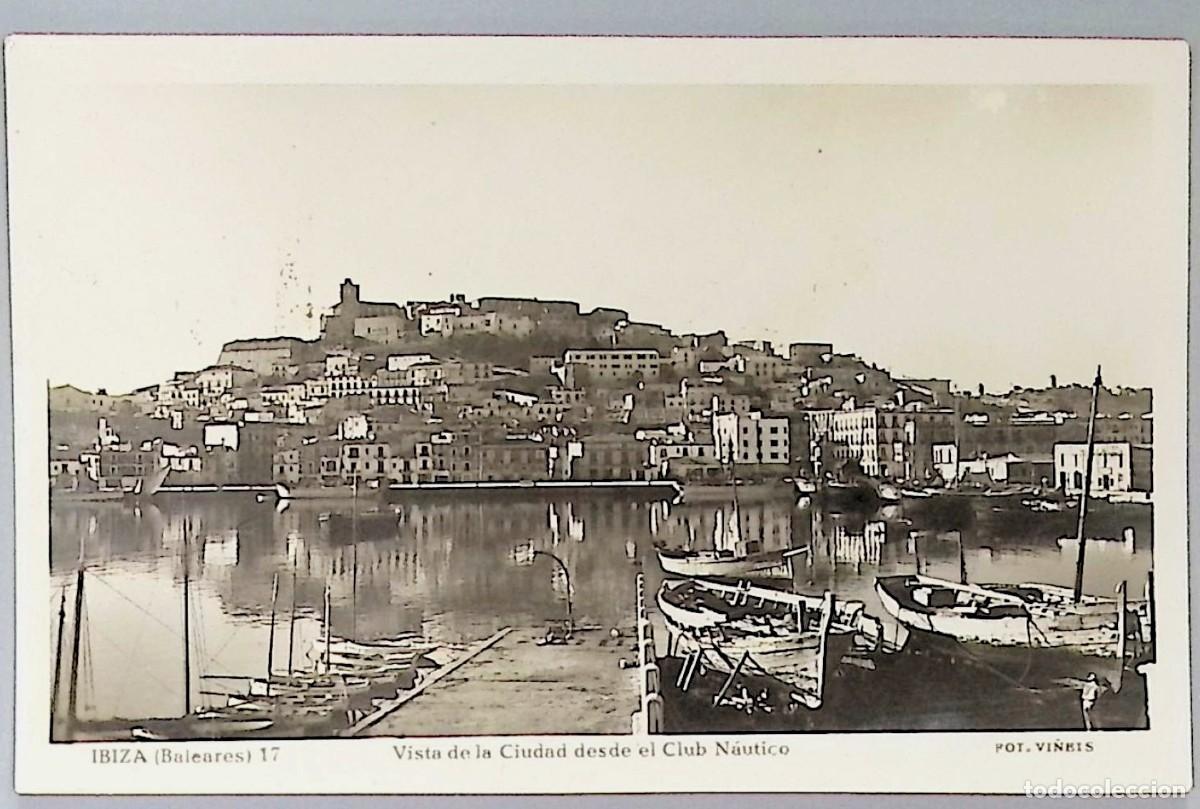 Cartes Postales: IBIZA (BALEARES). VISTA GENERAL DE LA CIUDAD DESDE EL CLUB N&Aacute;UTICO.